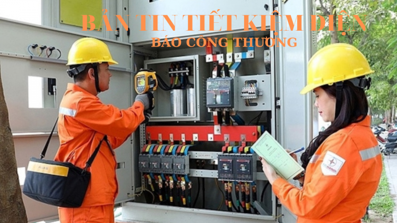 Bản tin tiết kiệm điện ngày 20/6/2023: Đẩy mạnh phong trào tiết kiệm điện