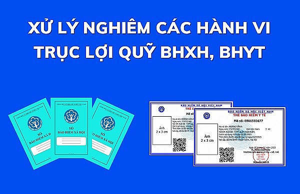 Xử lý nghiêm các hành vi trục lợi quỹ BHXH, BHYT.JPG