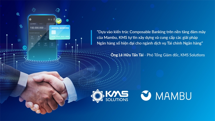 KMS Solutions hợp tác chiến lược với kỳ lân công nghệ Mambu