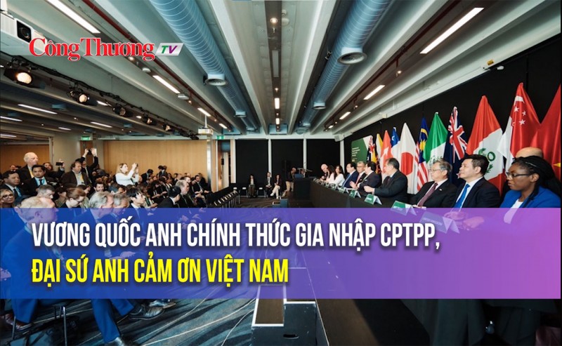vuong quoc anh chinh thuc gia nhap cptpp dai su anh cam on viet nam